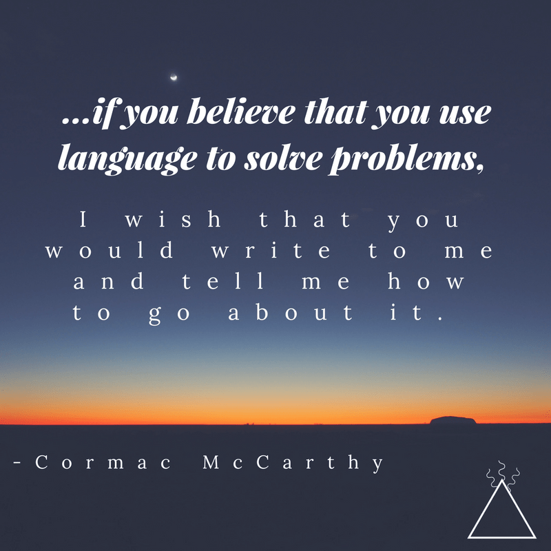 if you believe that you use language to solve problems,